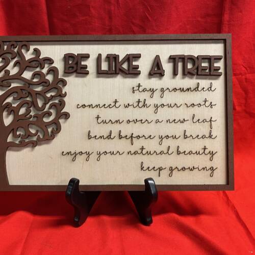 Be Like A Tree Sign