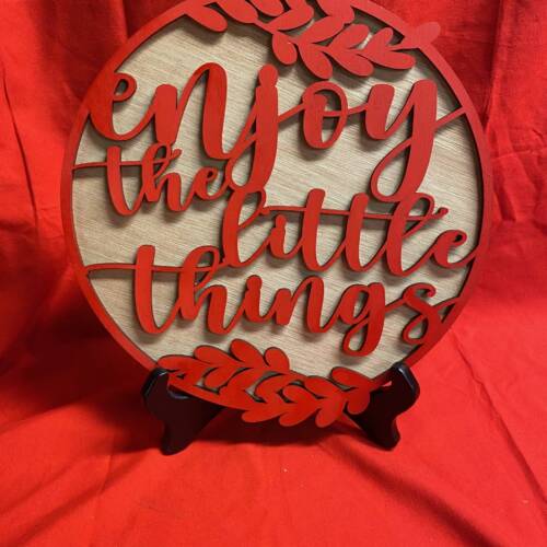 Enjoy The Little Things Sign