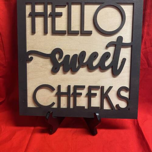 Hello Sweet Cheeks